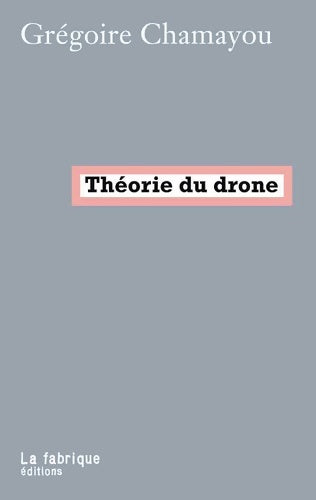 Livrenpoche : Théorie du drone - Grégoire Chamayou - Livre