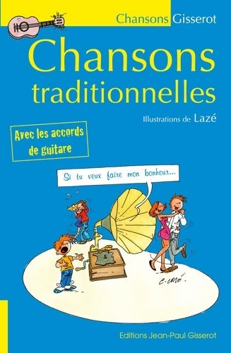 Livrenpoche : Chansons traditionnelles - Christophe Lazé - Livre