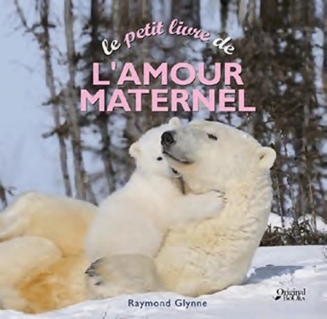 Livrenpoche : L'amour maternel - Raymond Glynne - Livre