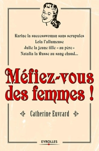 Livrenpoche : Méfiez vous des femmes ! - Catherine Euvrard - Livre