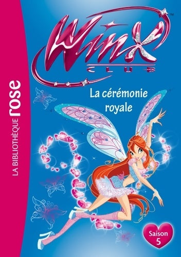 Livrenpoche : Winx club Tome XLV : La cérémonie royale - Collectif - Livre
