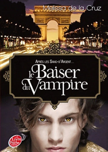 Livrenpoche :  Les vampires de Manhattan Tome IV :  Le baiser du vampire - Melissa De la Cruz - Livre