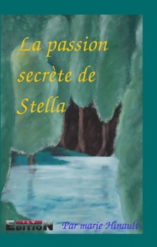 Livrenpoche : La passion secrète de Stella - Marie Hinault - Livre
