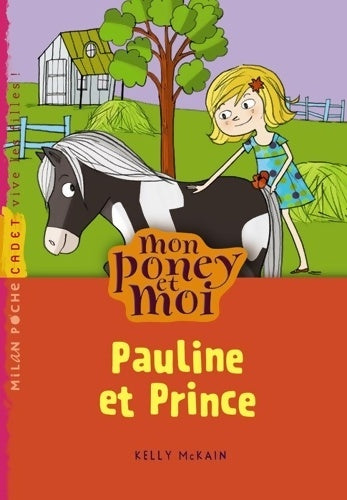 Livrenpoche : Mon mon poney et moi Tome II : Pauline et Prince - Kelly McKain - Livre