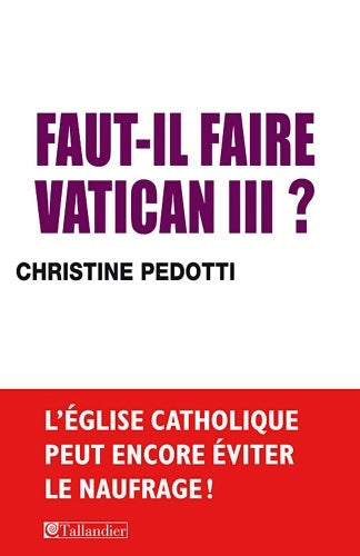Livrenpoche : Faut-il faire Vatican III ? - Christine Pedotti - Livre