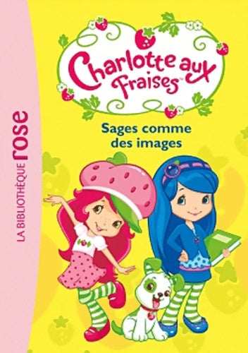 Livrenpoche : Charlotte aux fraises Tome I : Sages comme des images ! - Collectif - Livre