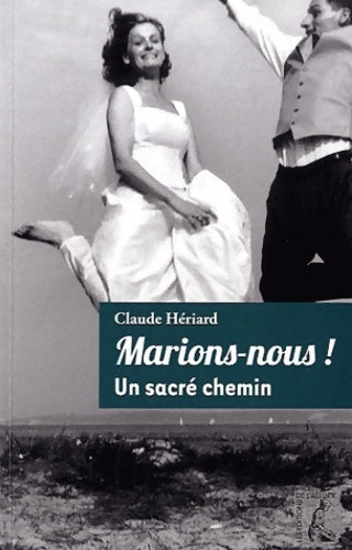 Livrenpoche : Marions-nous ! Un sacré chemin - Claude Hériard - Livre