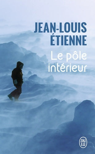 Livrenpoche : Le pôle intérieur - Jean-Louis Etienne - Livre