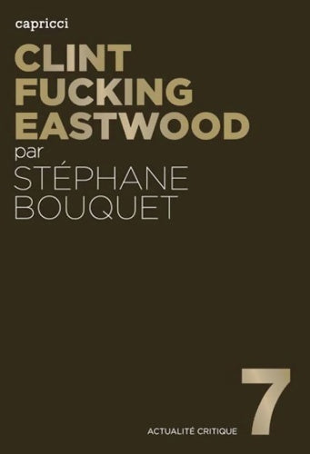 Livrenpoche : Clint fucking Eastwood - Stéphane Bouque - Livre