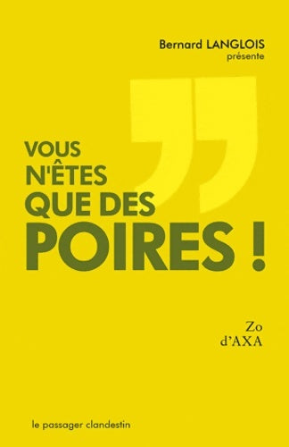 Livrenpoche : Vous n'êtes que des poires ! - Xxx - Livre