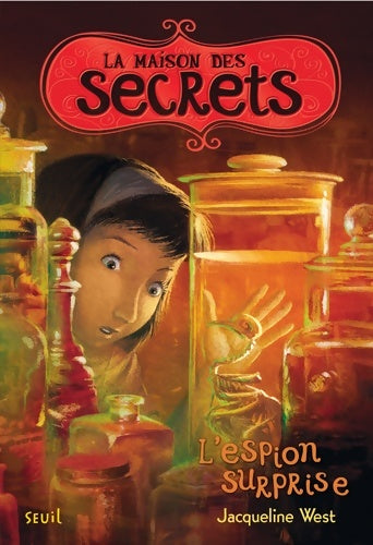 Livrenpoche : La maison des secrets Tome III : L'espion surprise - Jacqueline West - Livre