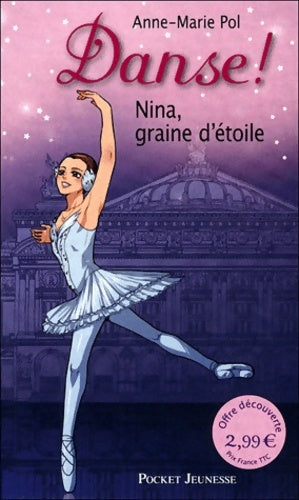 Livrenpoche : Danse ! Tome I : Nina, graine d'étoile - Anne-Marie Pol - Livre