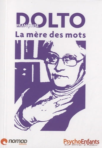 Livrenpoche : Françoise Dolto : La mère des mots - Vanessa Saab - Livre