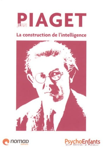 Livrenpoche : Jean Piaget : La construction de l'intelligence - William Memlouk - Livre