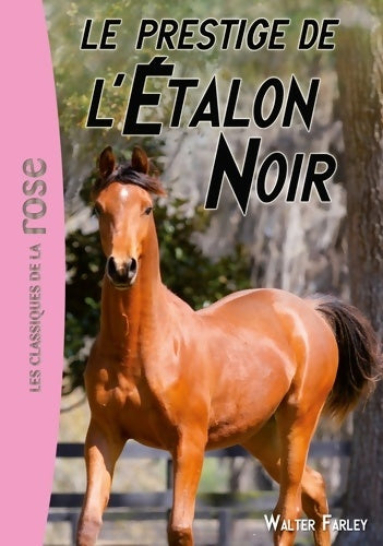 Livrenpoche : Le prestige de l'étalon noir - Walter Farley - Livre