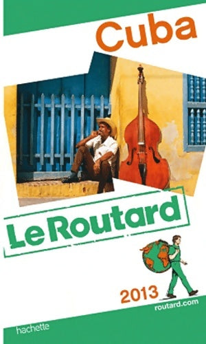 Cuba 2013 - Collectif -  Le guide du routard - Livre