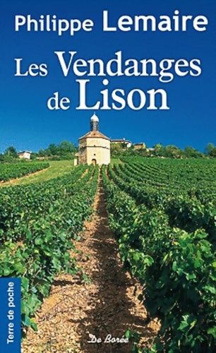 Livrenpoche : Les Vendanges de Lison - Philippe Lemaire - Livre