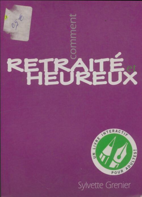 Livrenpoche : Retraité et heureux - Sylvette Grenier - Livre