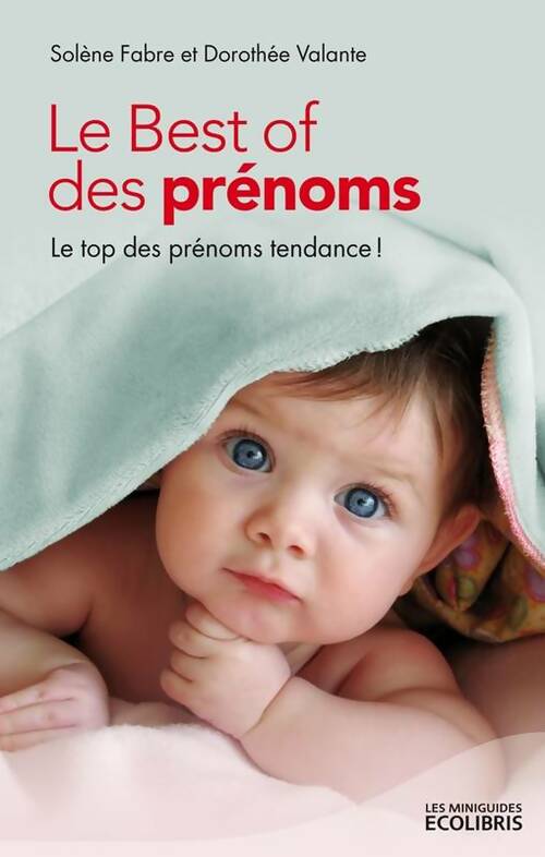 Livrenpoche : Le best of des prénoms - Solène Fabre - Livre