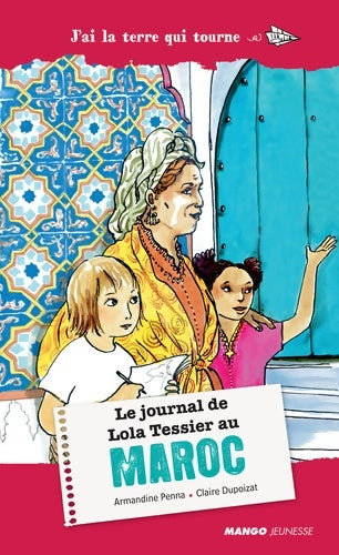 Livrenpoche : Le journal de Lola Tessier au Maroc - Amandine Penna - Livre