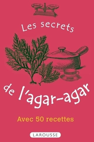 Livrenpoche : Les secrets de l'agar-agar - Bernard Montehl - Livre