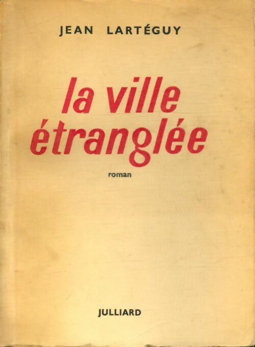 Livrenpoche : La ville étranglée - Jean Lartéguy - Livre