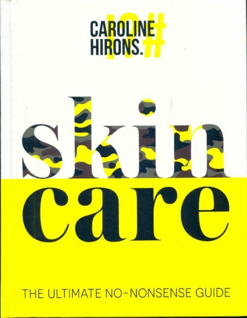Livrenpoche : Skincare the ultimate no-nonsense guide - Caroline Hirons - Livre
