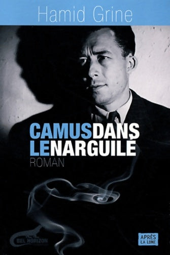 Livrenpoche : Camus dans le narguilé - Hamid Grine - Livre