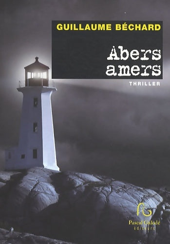 Abers amers - Guillaume Béchard - Livre
