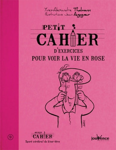 Livrenpoche : Petit cahier pour voir la vie en rose - Yves-Alexandre Thalmann - Livre