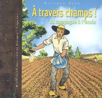 Livrenpoche : A travers champs ! La campagne à l'école - Monique Roge - Livre