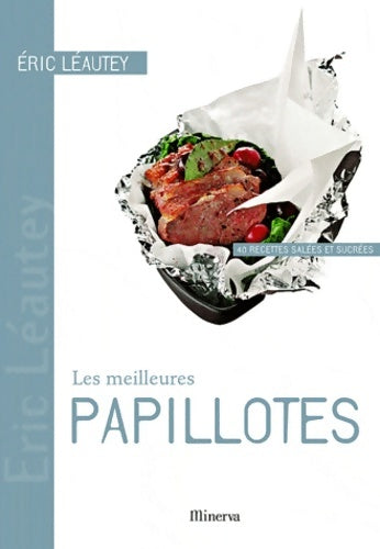 Livrenpoche : Les meilleures papillotes. 40 recettes salées et sucrées - Eric Léautey - Livre