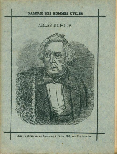 Livrenpoche : Arlès-Dufour - A. Du Saussois - Livre
