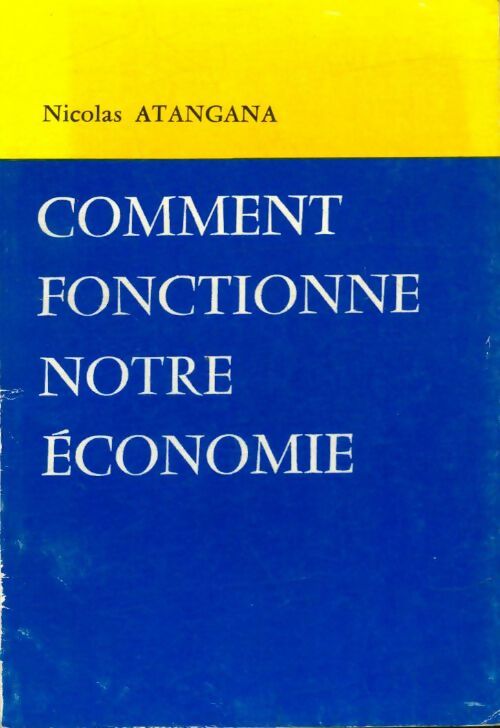Livrenpoche : Comment fonctionne notre économie - Nicolas Atangana - Livre