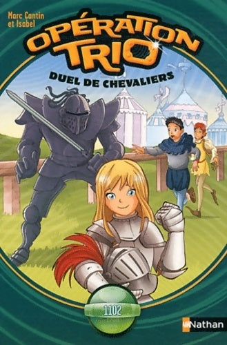 Livrenpoche : Opération trio Tome III : Duel de chevaliers - Marc Cantin - Livre