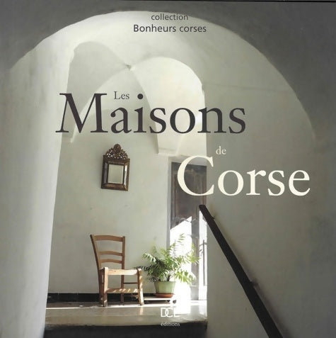 Livrenpoche : Les maisons de corse - Luc Mondoloni - Livre