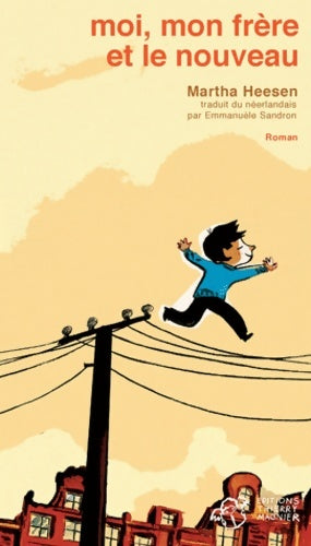 Livrenpoche : Moi, mon frère et le nouveau - Martha Heesen - Livre