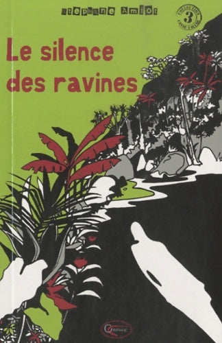 Livrenpoche : Le silence des ravines - Stéphane Amiot - Livre