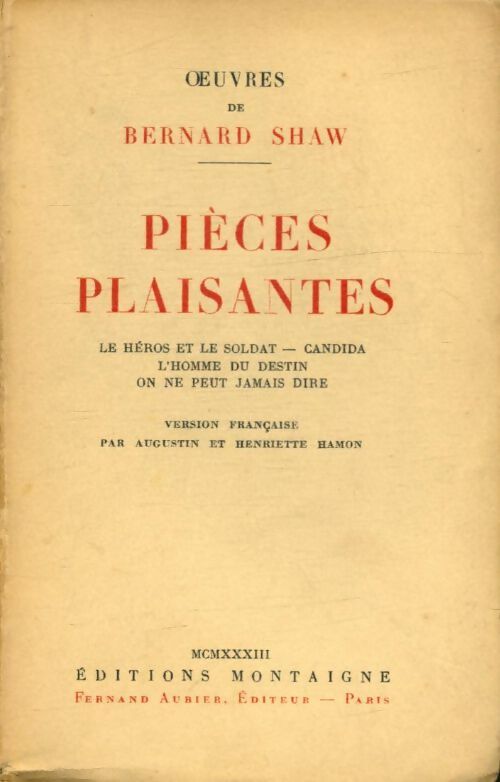 Livrenpoche : Pièces plaisantes : Le héros et le soldat / Candida / l'homme du destin / On ne peut jamais dire - Bernard Shaw - Livre