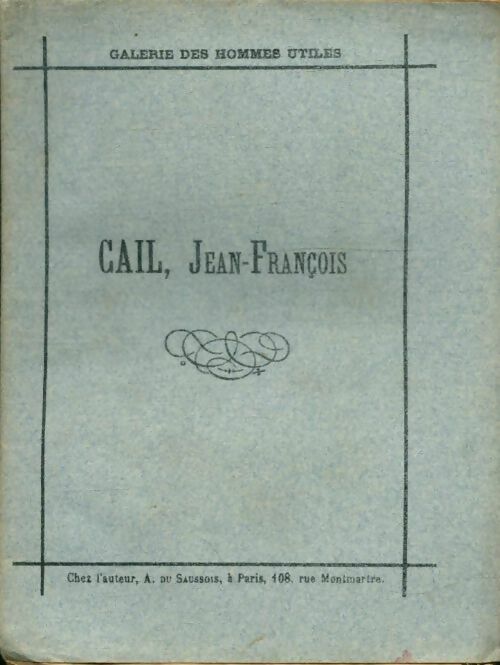 Livrenpoche : Cail, Jean-François - A. Du Saussois - Livre