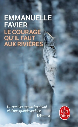 Livrenpoche : Le courage qu'il faut aux rivières - Emmanuelle Favier - Livre