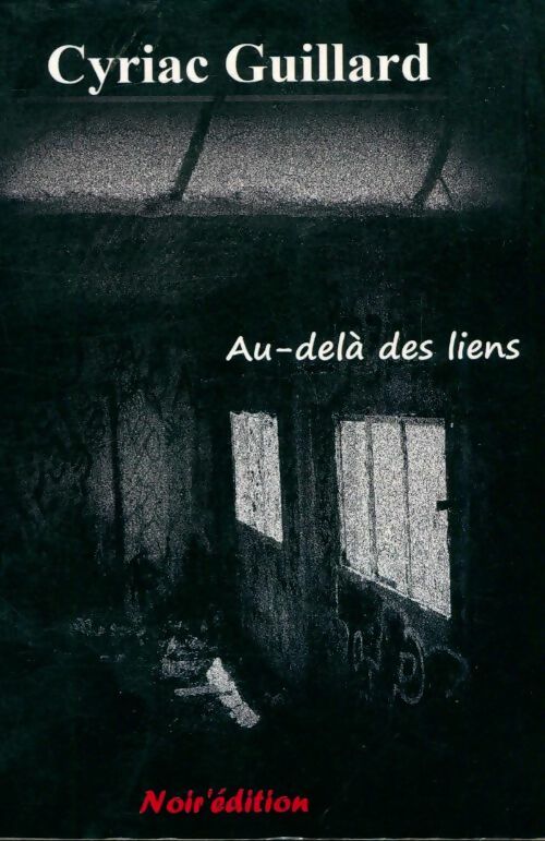 Livrenpoche : Au-delà des liens - Cyriac Guillard - Livre
