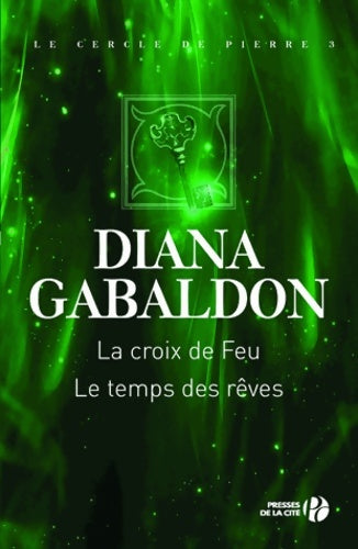 Livrenpoche : La croix de feu / Le temps des rêves - Diana Gabaldon - Livre