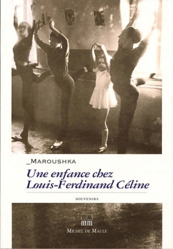Livrenpoche : Une enfance chez Louis-Ferdinand Céline - Maroushka - Livre