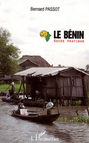 Livrenpoche : Le bénin. Guide pratique - Bernard Passot - Livre