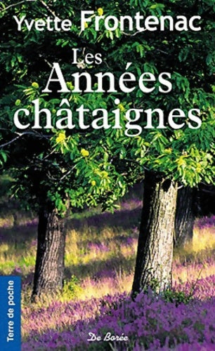 Livrenpoche : Les années châtaignes - Yvette Frontenac - Livre