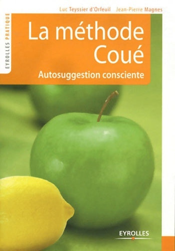 Livrenpoche : La méthode Coué. Autosuggestion consciente - Luc Teyssier D'Orfeuil - Livre