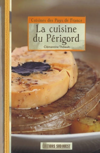 Livrenpoche : La cuisine du Périgord - Clémentine Thibault - Livre