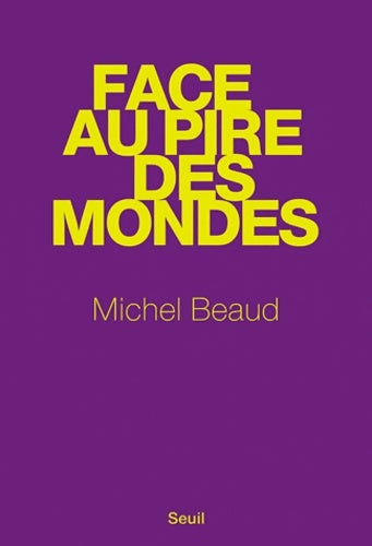 Face au pire des mondes - Michel Beaud - Livre