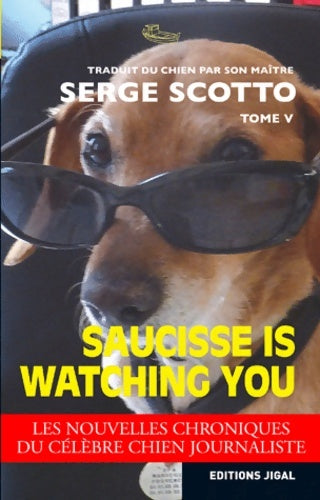 Livrenpoche : Saucisse is watching you - Serge Scotto - Livre